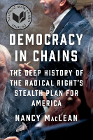 Democracy in Chains: The Deep History of the Radical Right's Stealth Plan for America Cover