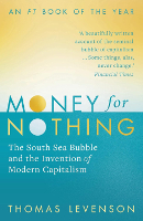 Money For Nothing: The South Sea Bubble and the Invention of Modern Capitalism Cover