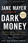 Dark Money: The Hidden History of the Billionaires Behind the Rise of the Radical Right Cover