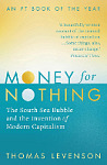 Money For Nothing: The South Sea Bubble and the Invention of Modern Capitalism Cover