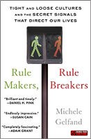 book cover of Rule Makers, Rule Breakers: Tight and Loose Cultures and the Secret Signals That Direct Our Lives by&nbsp;Michele Gelfand